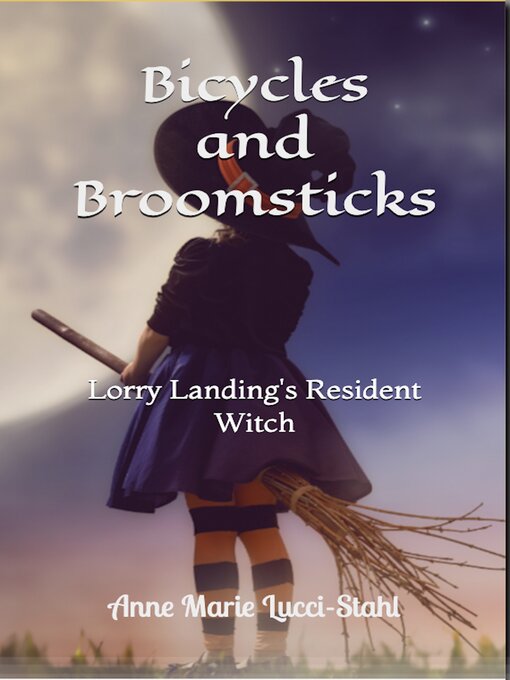 Title details for Bicycles and Broomsticks by Anne Marie Lucci-Stahl - Available